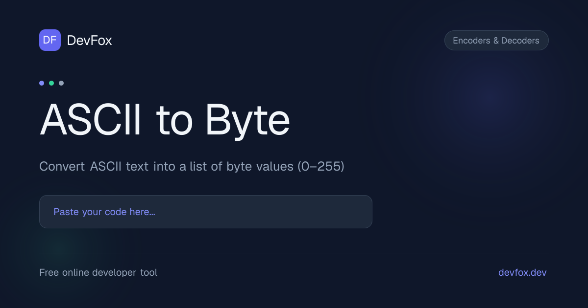 ASCII to Byte Converter | Text to 0–255 - DevFox