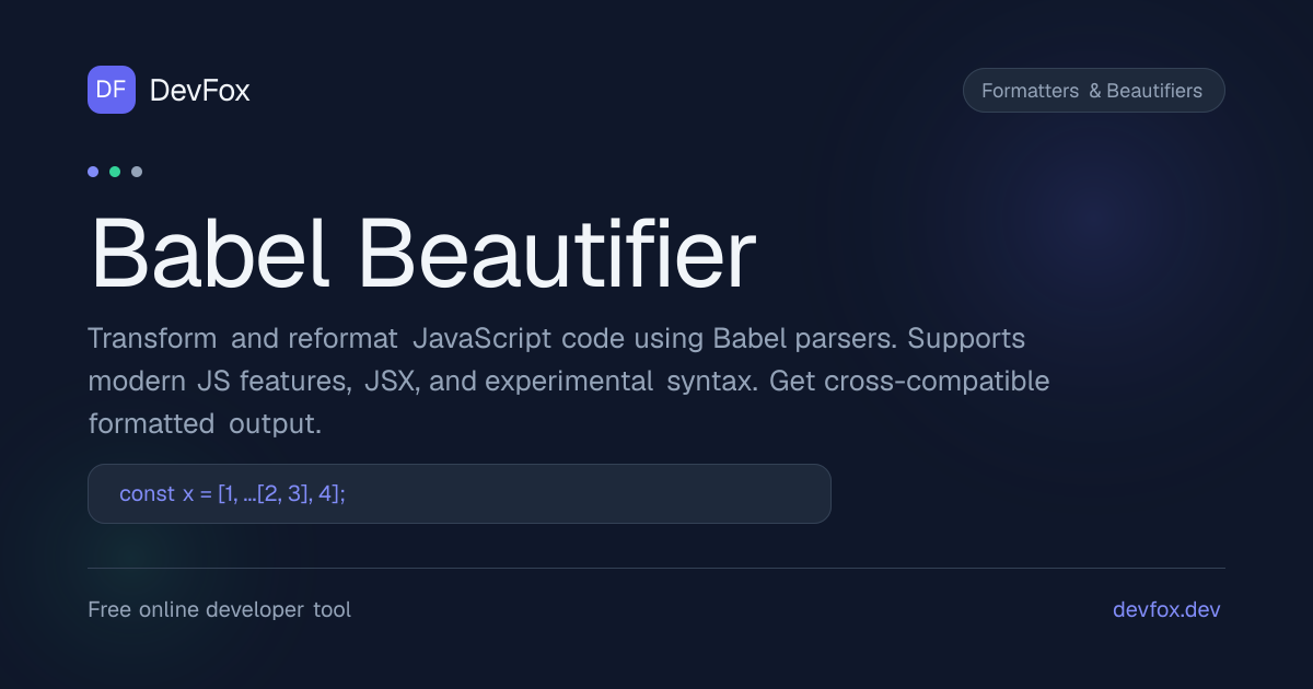 Babel Beautifier | Format & Beautify Babel Online - DevFox