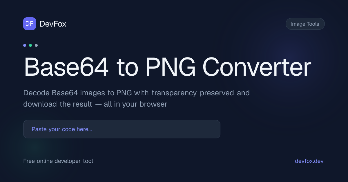 Base64 to PNG Converter — Decode & Download PNG | DevFox