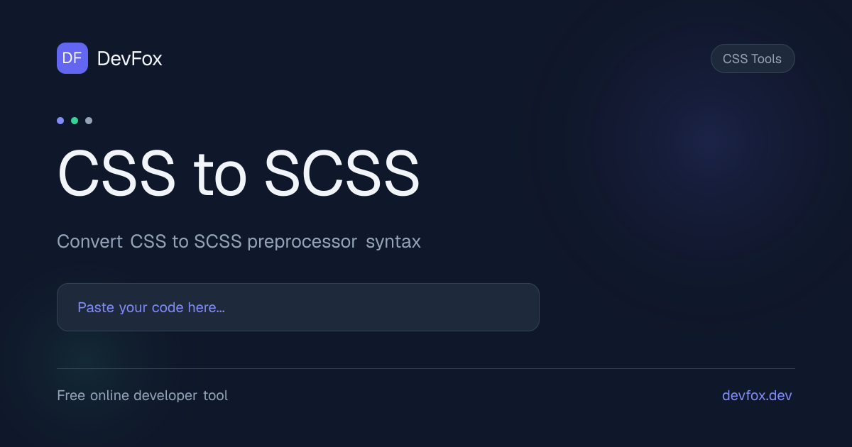 CSS to SCSS | Convert CSS to SCSS Online - DevFox