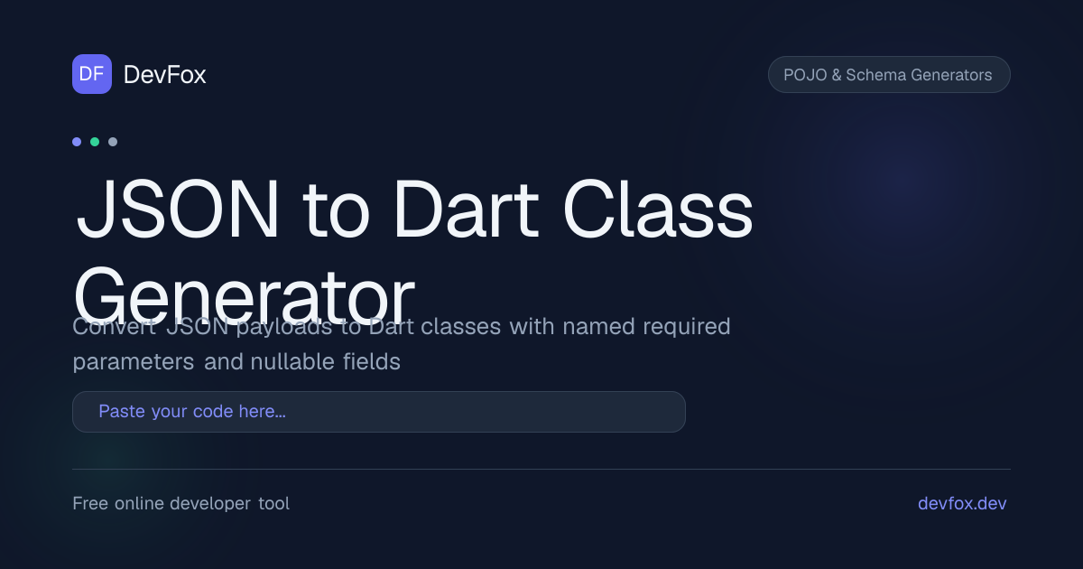 JSON to Dart Class Generator | Flutter-friendly DTOs - DevFox