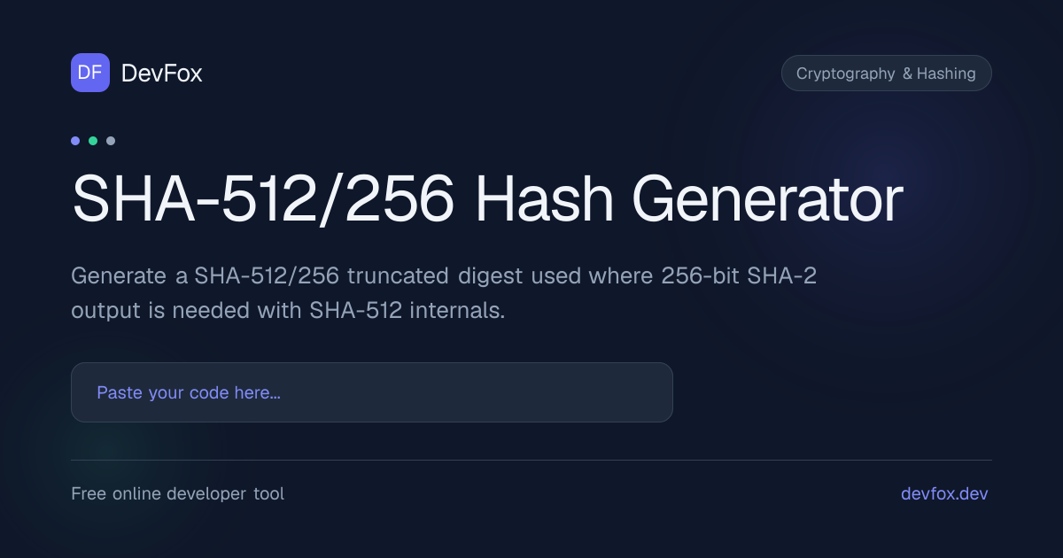 SHA-512/256 Hash Generator | Truncated SHA-512 - DevFox
