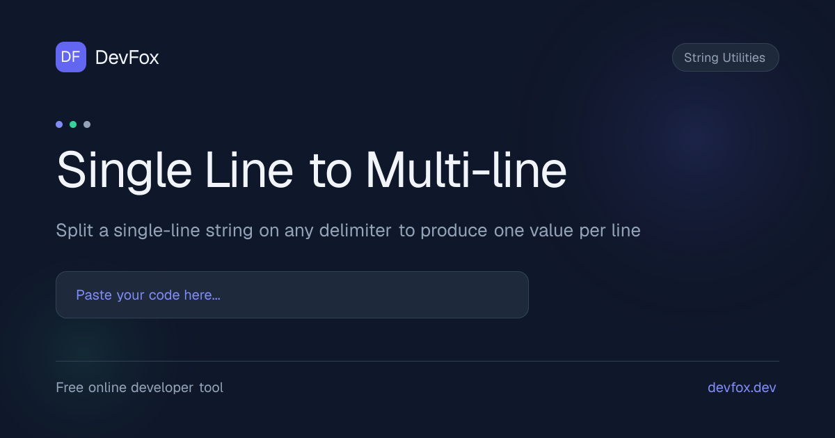 Single Line to Multi-line Converter | Split Online - DevFox