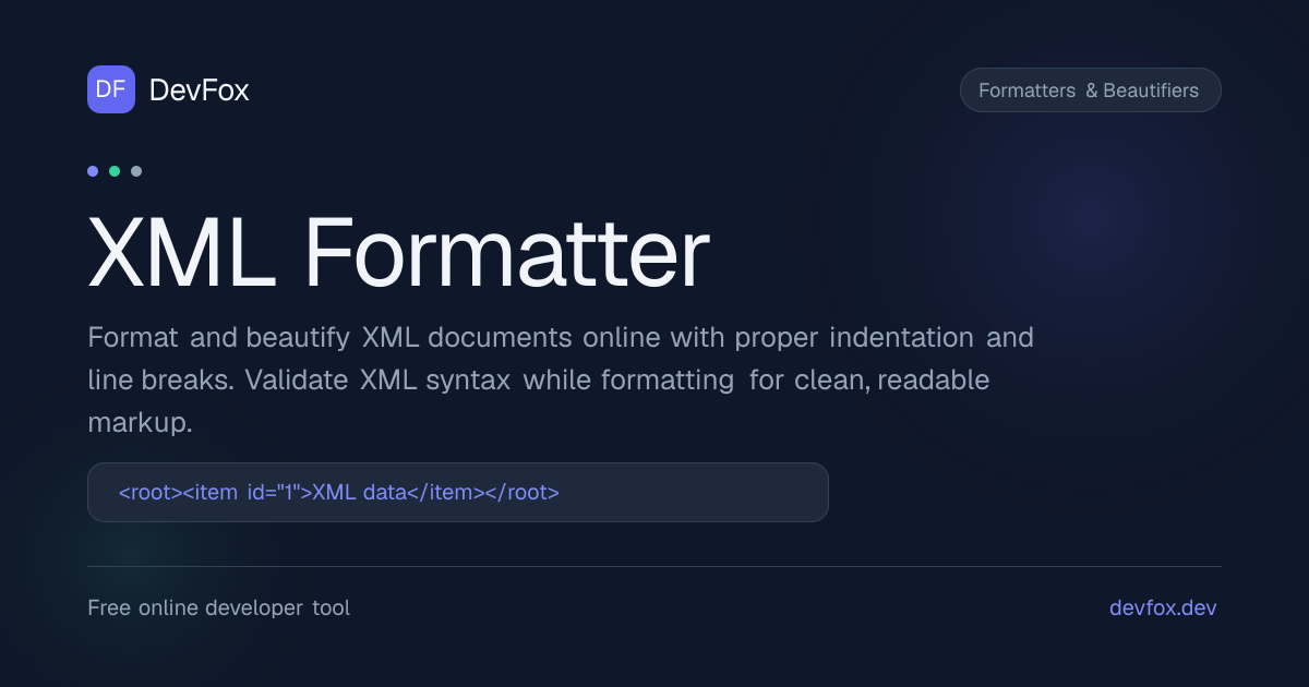 XML Formatter | Format & Beautify XML Online - DevFox
