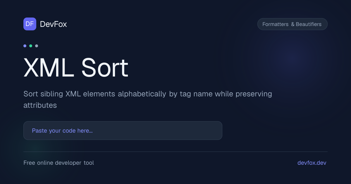 XML Sort | Alphabetize XML Elements Online - DevFox